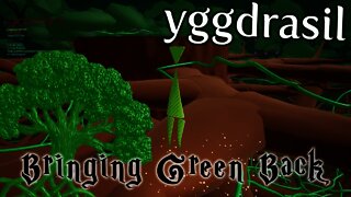 Yggdrasil - Bringing Green Back