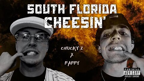 South Florida Cheesin' - Chucky Z x Pappy (Prod. by SMEbeats)