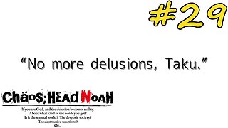 NO MORE DELUSIONS... | Chaos;Head Noah Episode 29