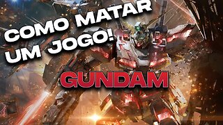 Gundam como NÃO fazer um jogo