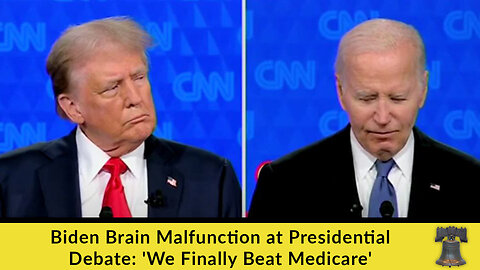 Biden Brain Malfunction at Presidential Debate: 'We Finally Beat Medicare'