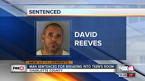 Man sentenced for breaking into teen's room in Charlotte County