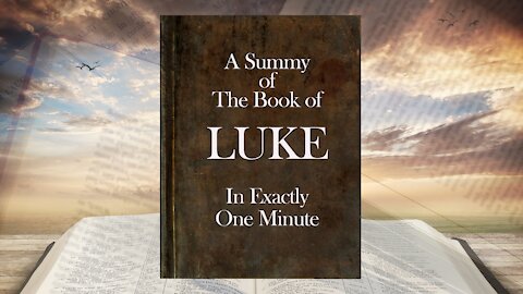 The Minute Bible - Luke In One Minute