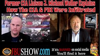 J MICHAEL WALLER: FORMER CIA LIAISON EXPOSES HOW THE CIA & FBI WERE TAKEN OVER BY COMMITTED MARXISTS