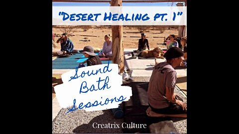 Sound Bath Sessions: "Desert Healing Pt. 1"