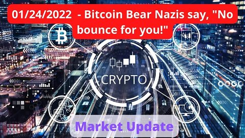 #Bitcoin bear nazis have said, "No bounce for you!"