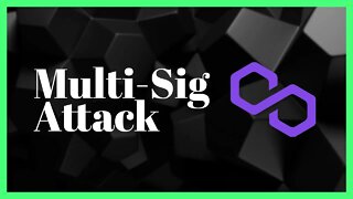 Polygon's multi-sig attack vector. What's going on?