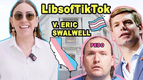 LibsofTikTok CONFRONTS Eric Swalwell For Endorsing Former Trans-Lawmaker Charged With Child Porn