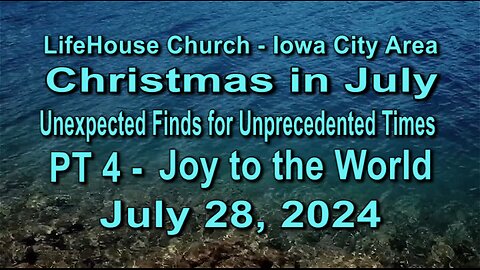 LifeHouse 072824–Andy Alexander "Christmas in July" (PT4) Joy to the World