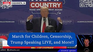 March for Children, Censorship, Trump Speaking LIVE, and More!!