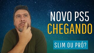 NOVA VERSÃO DO PLAYSTATION 5 CHEGANDO