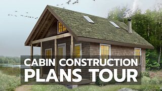 How to Build a Cabin - Tour the Construction Plans