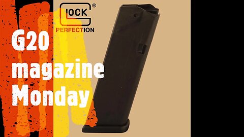 Magazine Monday, Glock 20.