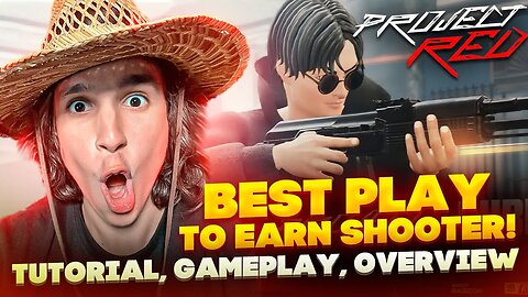 PROJECT RED - AAA PLAY & EARN FIRST PERSON SHOOTER, OVERVIEW, TUTORIAL, GAMEPLAY