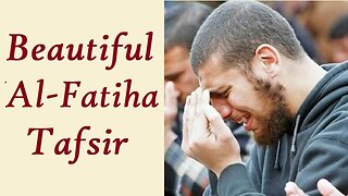Most Beautiful Al-Fatiha Tafseer in Clear English