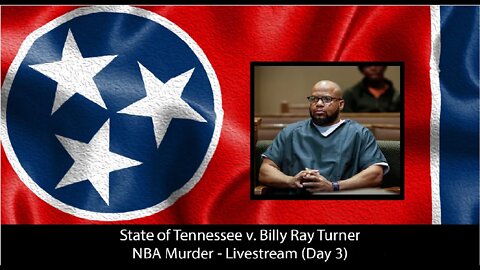 State of Tennessee v. Billy Ray Turner (Day 3)