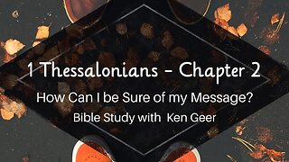 Thessalonians 1 Chapter 2 - How can I be sure of the Message?