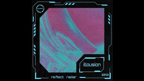 illousion @ re:flect radar #09