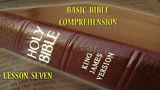 Basic Bible Comprehension - Lesson Seven