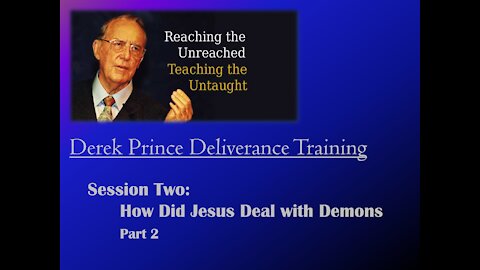 Session 2 - How Did Jesus Deal With Demons Part 2