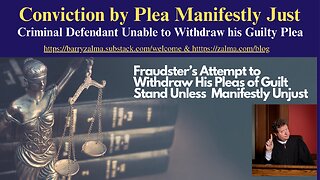 Conviction by Plea Manifestly Just