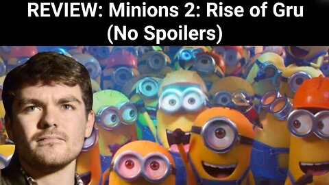 Nick Fuentes || REVIEW: Minions 2: Rise of Gru (No Spoilers)