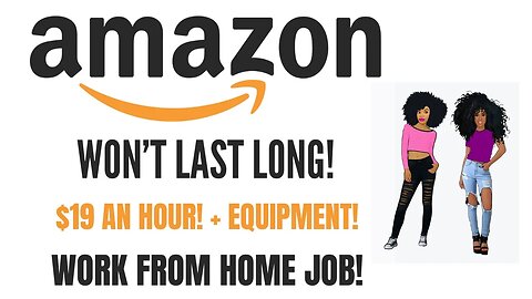 Amazon Hiring! $19 An Hour + Equipment! Processing Online Retail Orders Work From Home Job