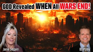 Bo Polny - Janie Seguin - GOD Revealed WHEN All WARS END! - Captions