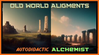 Old Worls Aligments - Autodidactic Alchemist Live