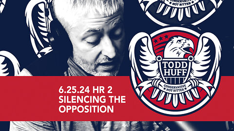 Silencing The Opposition | June 25, 2024 | Hour 2