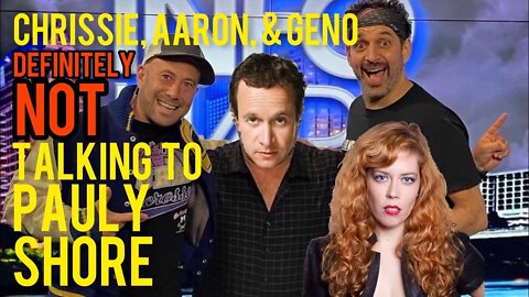 Is This REALLY Pauly Shore? Geno Bisconte, Aaron Berg, & Chrissie Mayr Having Some Fun