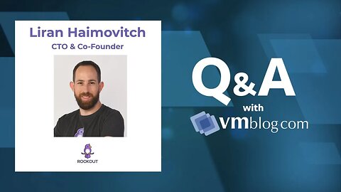 VMblog Q&A with Liran Haimovitch of Rookout. Announcing Snapshots as the 4th Pillar of Observability
