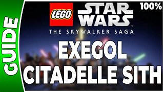 LEGO Star Wars : La Saga Skywalker - EXEGOL - CITADELLE SITH - 100% Briques, Datacarte, Vaisseaux