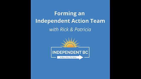 Forming an Independent Action Team, with Rick & Patricia