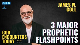 3 Major Prophetic Flashpoints (Season 5, Ep 1) - God Encounters Today podcast