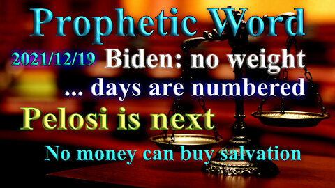 Biden has no weight, days are numbered; the end of the wicked is near