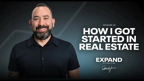 How I Got Started in Real Estate ｜ Expand With Omar