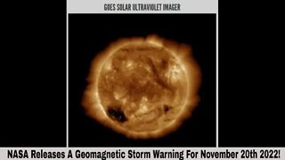 NASA Releases A Geomagnetic Storm Warning For November 20th 2022!