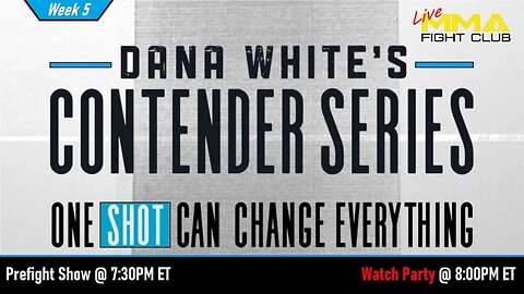 Dana White's Contender Series - Week 5 Pre-Fight Show & Watch Party!