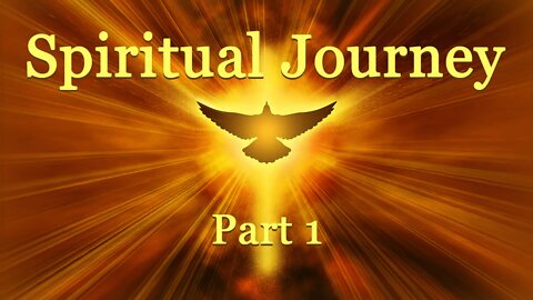 Spiritual Journey: Part 1