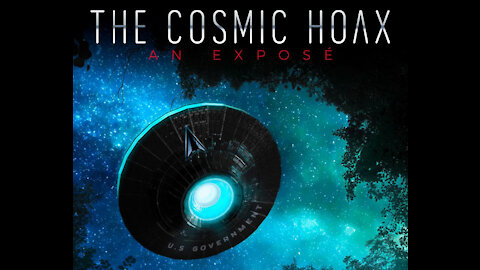The Cosmic Hoax: An Expose!
