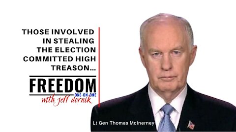 Lt Gen McInerney: Those who stole the election committed high treason… punishable by hanging!