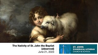 The Nativity of St. John the Baptist (observed) — June 21, 2023