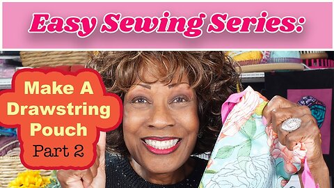🧵Beginner Sewing Series - Making a Drawstring Bag - Part 2✂️