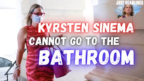 Just Headlines: Kyrsten Sinema Cannot Go To The Bathroom (October 5th 2021)