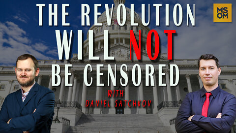 The Revolution Will Not Be Censored with Daniel Satchkov