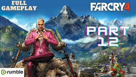 Far Cry 4- Part 12(1080p 4K 60fps)-Full Gameplay