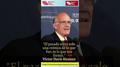 30. El pasado no es solo una crónica de lo que fue #VictorDavisHanson