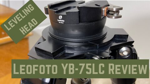 Leofoto YB-75 LC Leveling Head Review