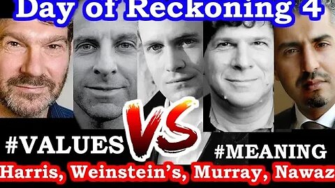 A Day of Reckoning - 4 - Sam Harris, Eric Weinstein, Bret Weinstein, Maajid Nawaz, Douglas Murray